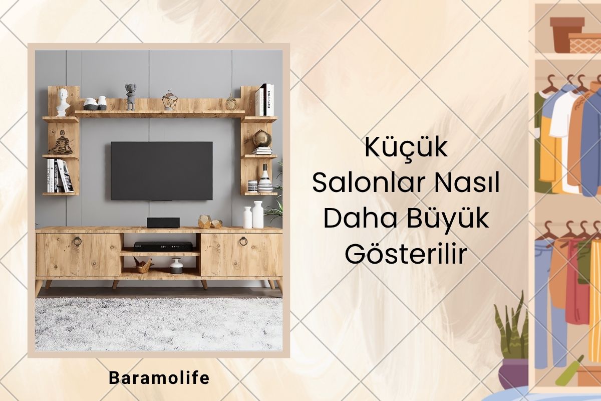 Küçük Salonlar Nasıl Daha Büyük Gösterilir Küçük Salonlar Nasıl Daha Büyük Gösterilir
