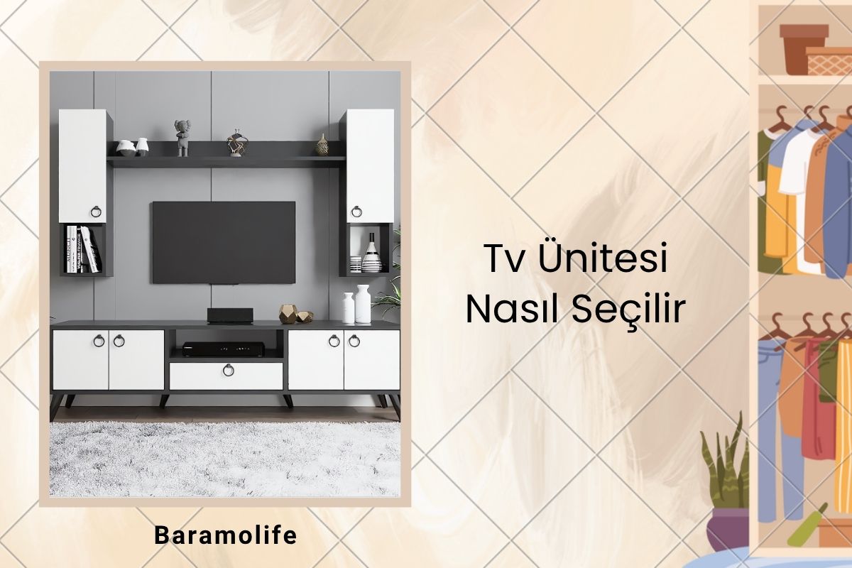 TV Ünitesi Nasıl Seçilir? TV Ünitesi Nasıl Seçilir?