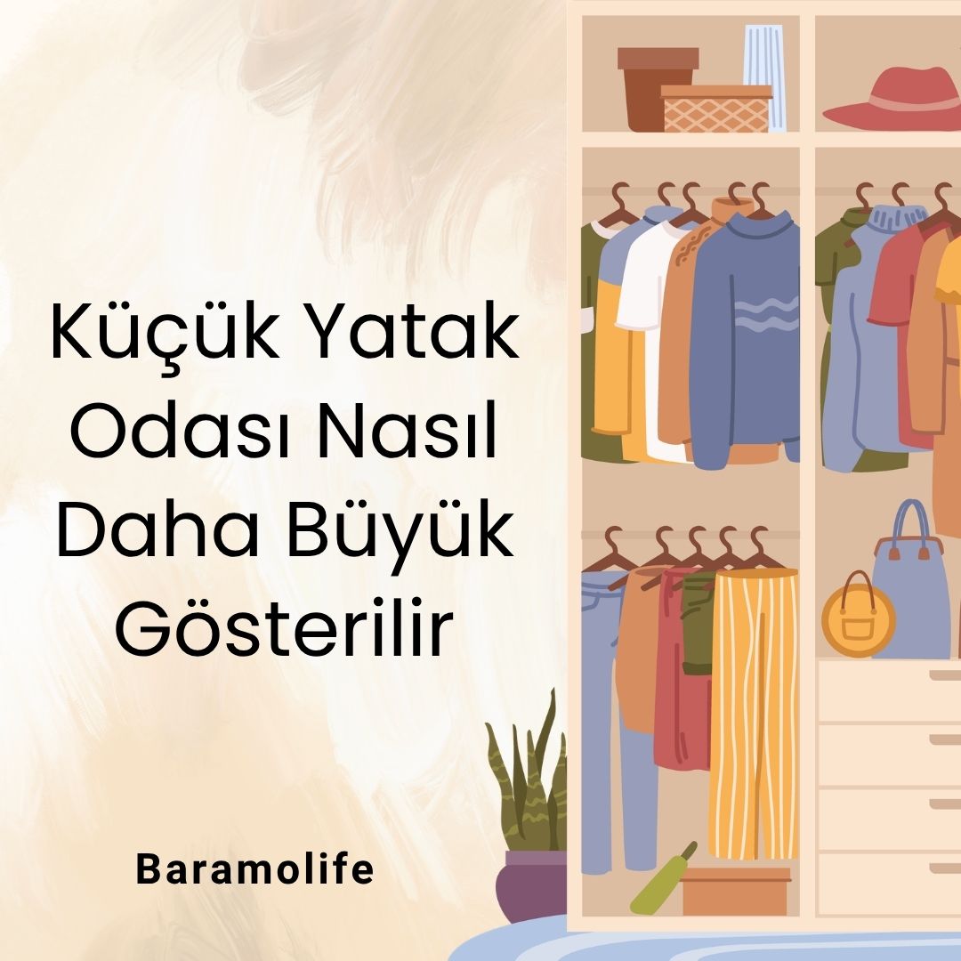 Küçük Yatak Odası Nasıl Daha Büyük Gösterilir