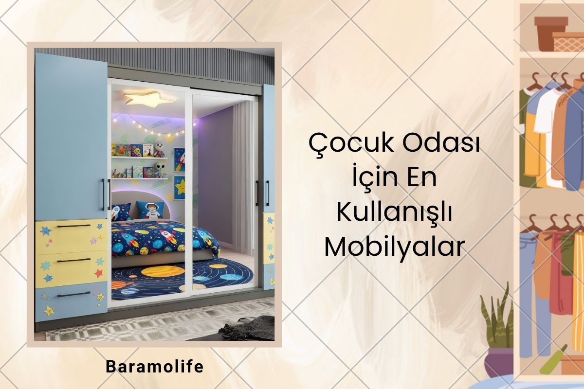 Çocuk Odası İçin En Kullanışlı Mobilyalar