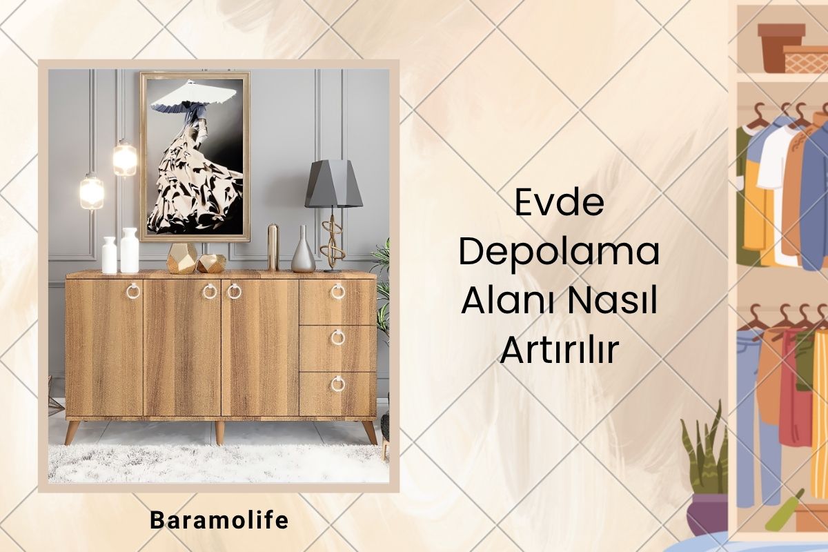 Evde Depolama Alanı Nasıl Artırılır? Evde Depolama Alanı Nasıl Artırılır?