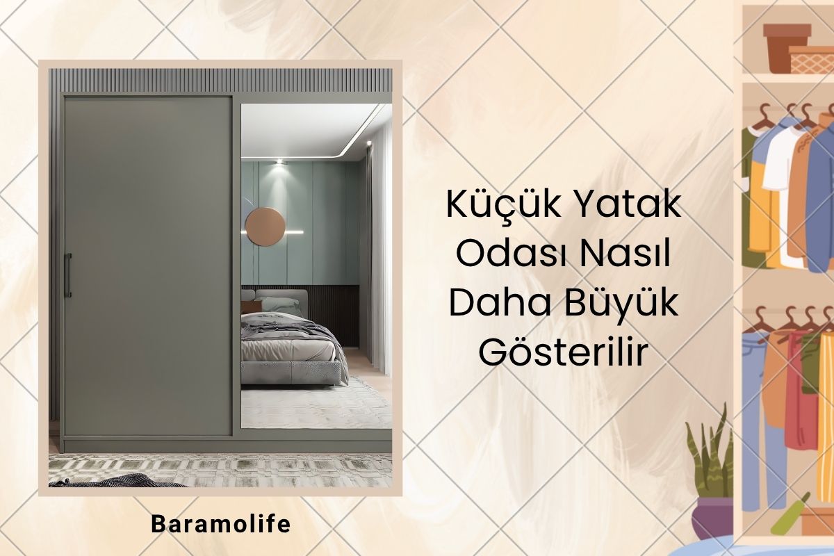 Küçük Yatak Odası Nasıl Daha Büyük Gösterilir Küçük Yatak Odası Nasıl Daha Büyük Gösterilir
