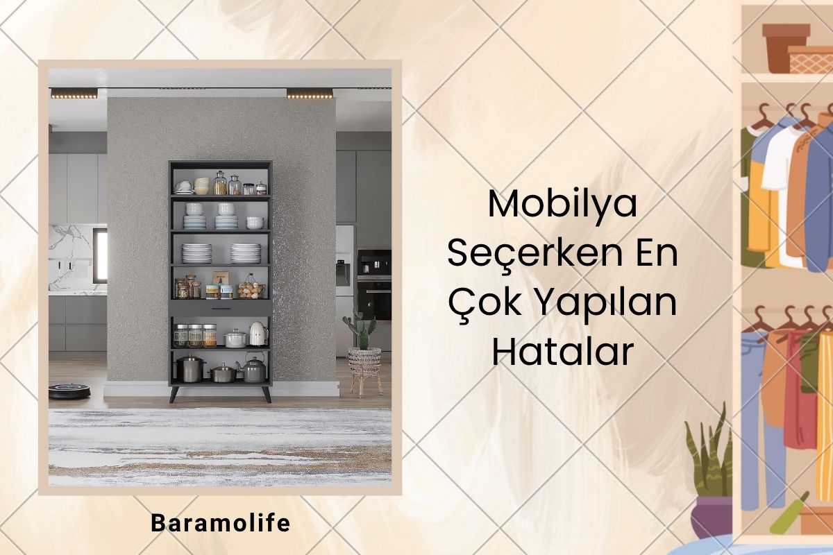 Mobilya Seçerken En Çok Yapılan Hatalar