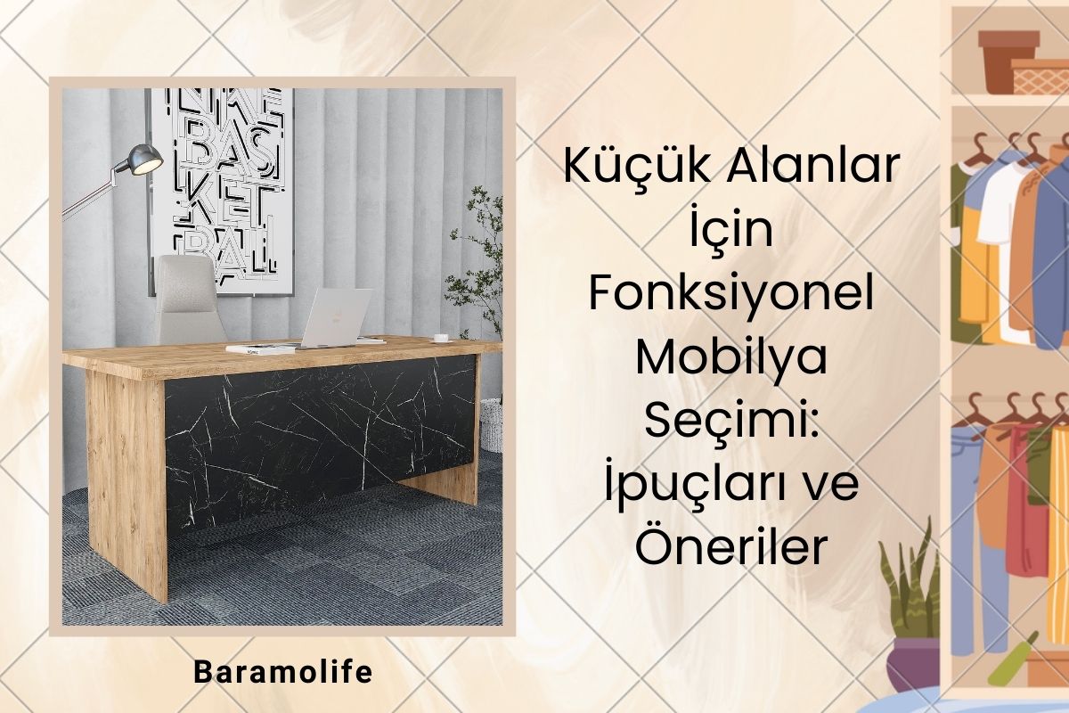 Küçük Mekanlar İçin Fonksiyonel Mobilya Seçimi: İpuçları ve Öneriler Küçük Mekanlar İçin Fonksiyonel Mobilya Seçimi: İpuçları ve Öneriler