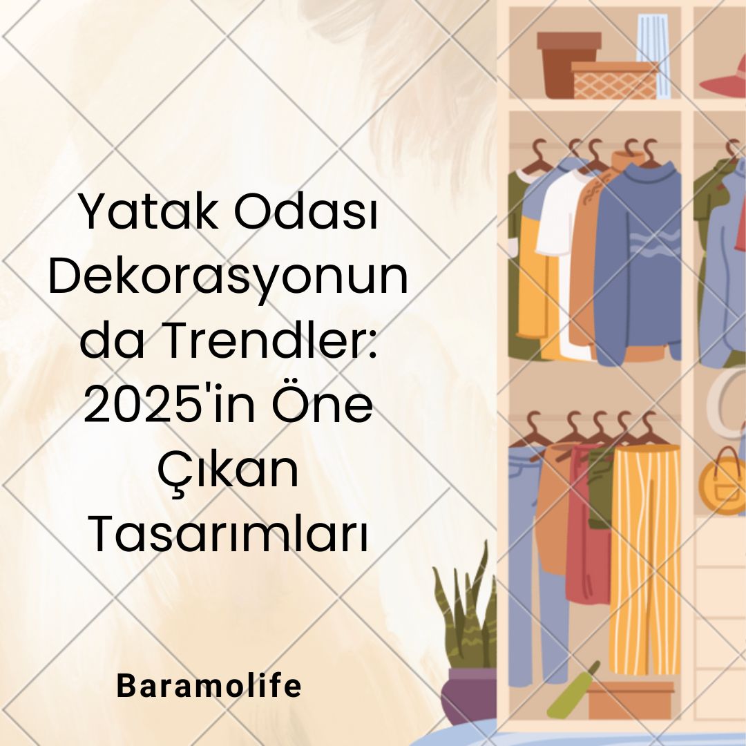 Yatak Odası Dekorasyonunda Trendler: 2025'in Öne Çıkan Tasarımları